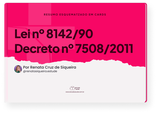 Lei 8142/90 e Decreto 7508/2011 - Resumo Esquematizado em Cards